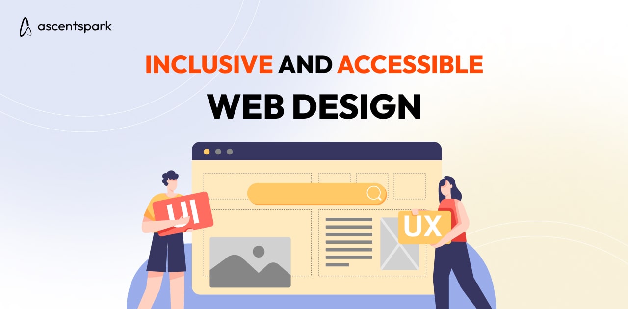 Inclusive and Accessible Web Design - Putting People First - Ascentspark