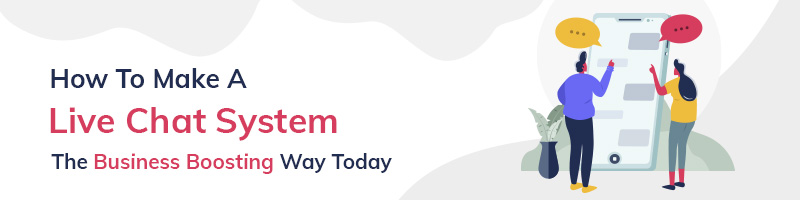 how-to-make-a-live-cahat-system-blog_header.jpg